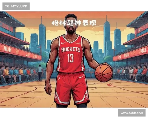 火箭迎来小卡!易方案揭秘:杰伦·格林成为筹码(杰伦格林火箭定妆照) 火箭迎来小卡!易方案揭秘:杰伦·格林成为筹码(杰伦格林火箭定妆照)